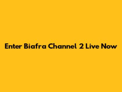 Enter Biafra Channel 2 Live Now