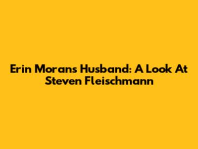 Erin Moran's Husband: A Look At Steven Fleischmann