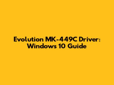 Evolution MK-449C Driver: Windows 10 Guide
