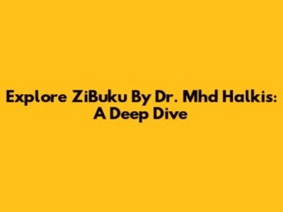 Explore ZiBuku By Dr. Mhd Halkis: A Deep Dive