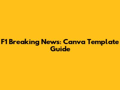 F1 Breaking News: Canva Template Guide