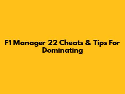 F1 Manager 22 Cheats & Tips For Dominating