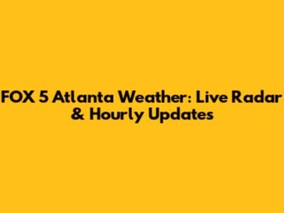 FOX 5 Atlanta Weather: Live Radar & Hourly Updates