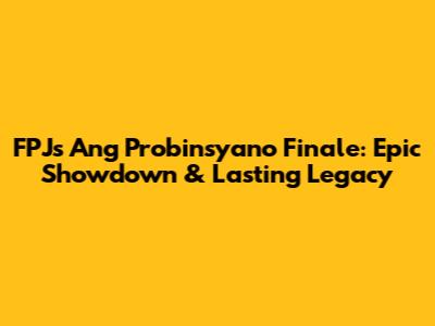 FPJ's Ang Probinsyano Finale: Epic Showdown & Lasting Legacy