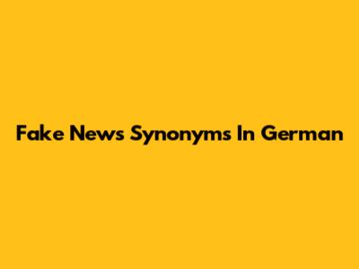Fake News Synonyms In German