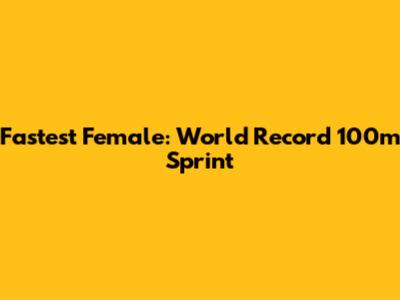 Fastest Female: World Record 100m Sprint