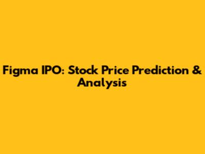Figma IPO: Stock Price Prediction & Analysis
