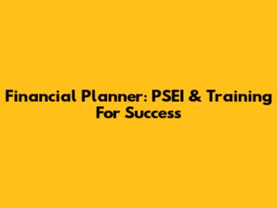 Financial Planner: PSEI & Training For Success