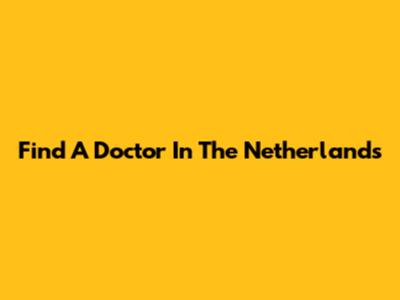 Find A Doctor In The Netherlands