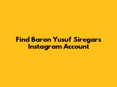 Find Baron Yusuf Siregar's Instagram Account