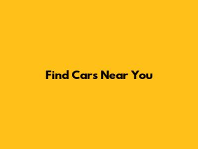 Find Cars Near You