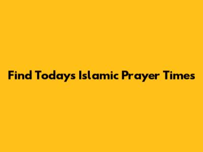 Find Today's Islamic Prayer Times