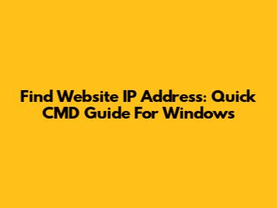 Find Website IP Address: Quick CMD Guide For Windows