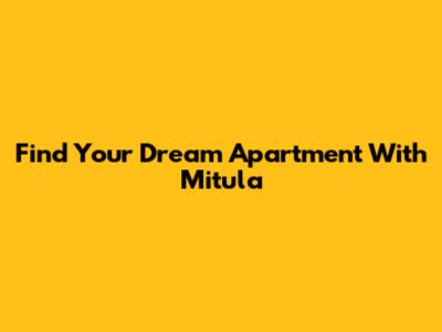 Find Your Dream Apartment With Mitula