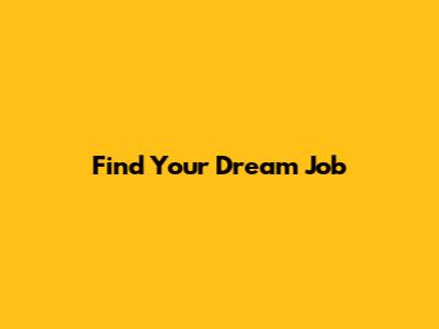 Find Your Dream Job