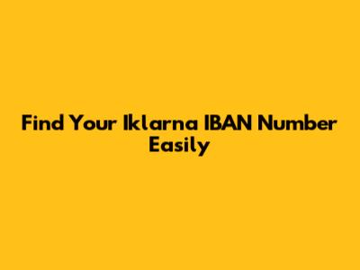 Find Your Iklarna IBAN Number Easily