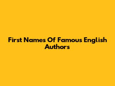 First Names Of Famous English Authors