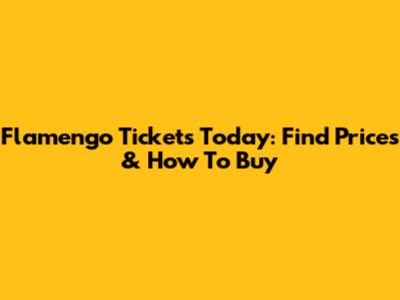 Flamengo Tickets Today: Find Prices & How To Buy