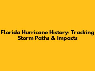Florida Hurricane History: Tracking Storm Paths & Impacts
