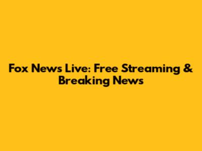 Fox News Live: Free Streaming & Breaking News