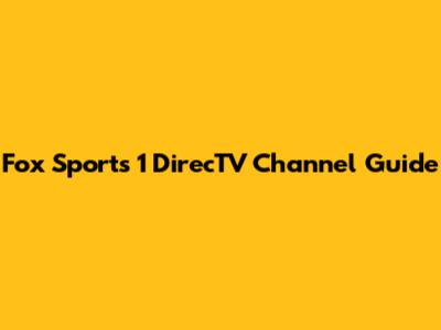 Fox Sports 1 DirecTV Channel Guide