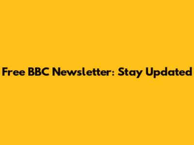 Free BBC Newsletter: Stay Updated