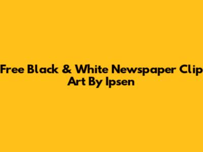 Free Black & White Newspaper Clip Art By Ipsen