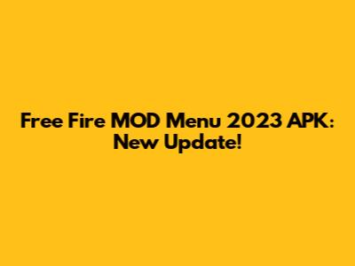 Free Fire MOD Menu 2023 APK: New Update!