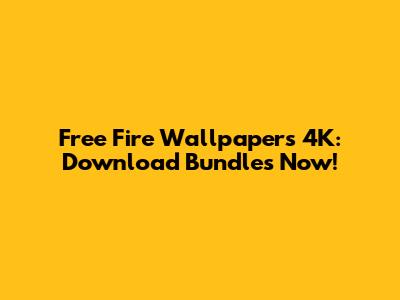 Free Fire Wallpapers 4K: Download Bundles Now!