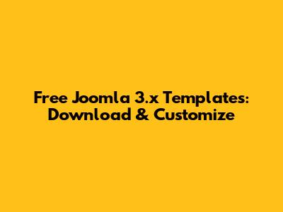 Free Joomla 3.x Templates: Download & Customize