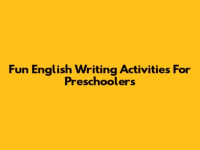 Fun English Writing Activities For Preschoolers