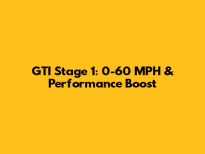 GTI Stage 1: 0-60 MPH & Performance Boost