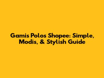 Gamis Polos Shopee: Simple, Modis, & Stylish Guide