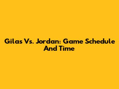 Gilas Vs. Jordan: Game Schedule And Time