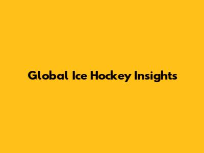Global Ice Hockey Insights