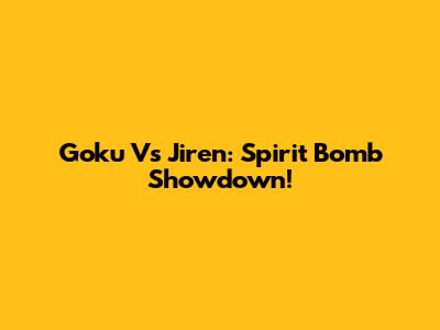 Goku Vs Jiren: Spirit Bomb Showdown!