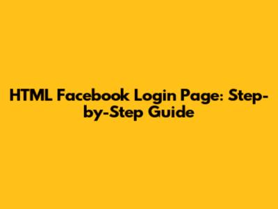 HTML Facebook Login Page: Step-by-Step Guide