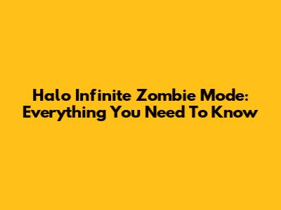 Halo Infinite Zombie Mode: Everything You Need To Know