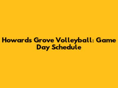 Howard's Grove Volleyball: Game Day Schedule