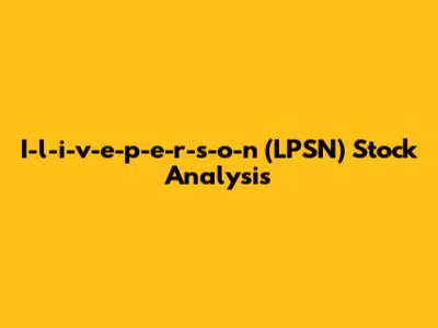 I-l-i-v-e-p-e-r-s-o-n (LPSN) Stock Analysis