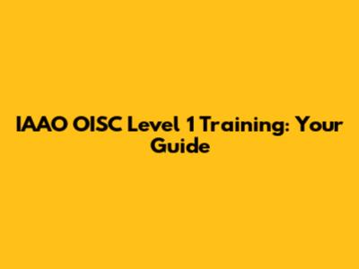 IAAO OISC Level 1 Training: Your Guide