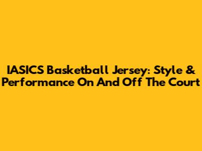 IASICS Basketball Jersey: Style & Performance On And Off The Court