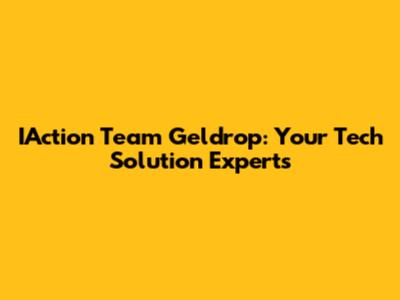 IAction Team Geldrop: Your Tech Solution Experts