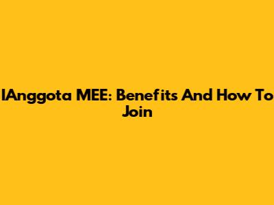 IAnggota MEE: Benefits And How To Join