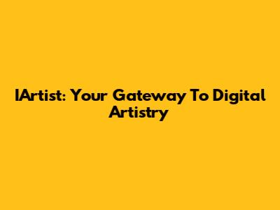 IArtist: Your Gateway To Digital Artistry