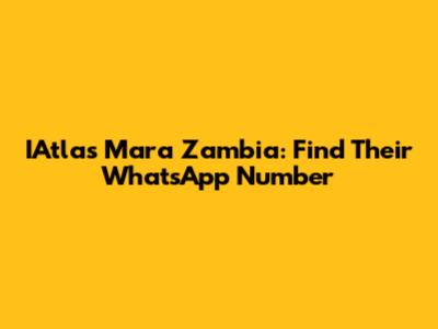 IAtlas Mara Zambia: Find Their WhatsApp Number
