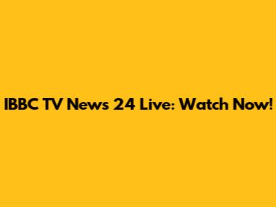 IBBC TV News 24 Live: Watch Now!