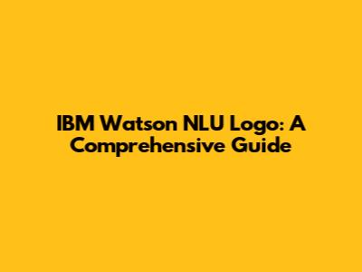 IBM Watson NLU Logo: A Comprehensive Guide