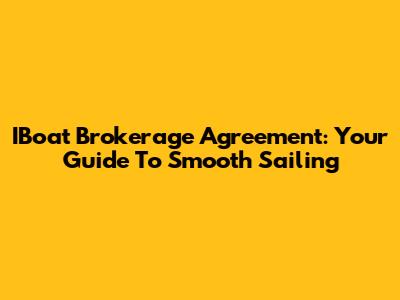 IBoat Brokerage Agreement: Your Guide To Smooth Sailing