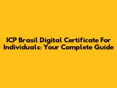 ICP Brasil Digital Certificate For Individuals: Your Complete Guide